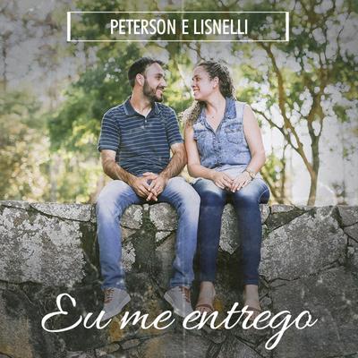 Eu Me Entrego By Peterson e Lisnelli's cover