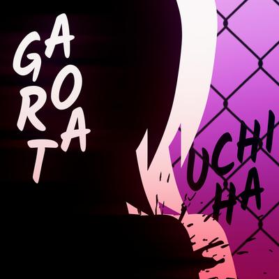 Garota Uchiha's cover