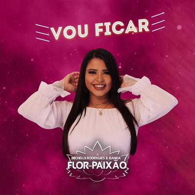 Vou Ficar By Banda Flor da Paixão's cover