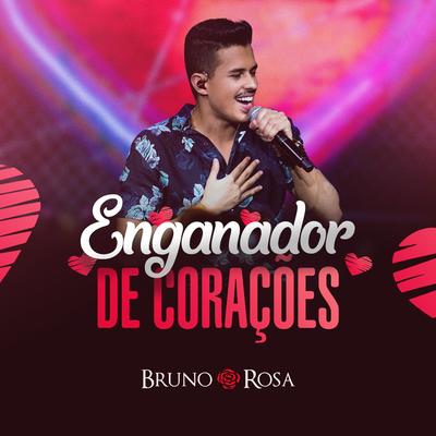 Enganador de Corações (Ao Vivo) By Bruno Rosa's cover