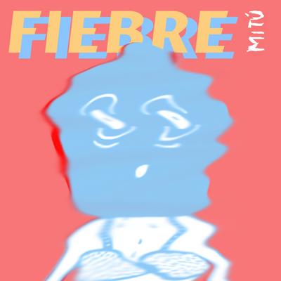 Fiebre By Mitú's cover