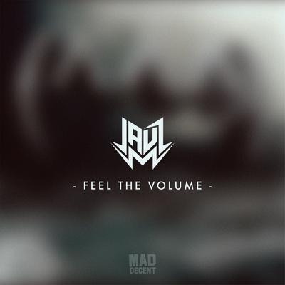 Feel The Volume By Jauz's cover