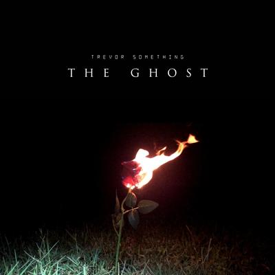 The Ghost By Trevor Something's cover