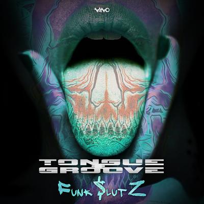 Funk Slutz (Original Mix) By Tongue & Groove's cover