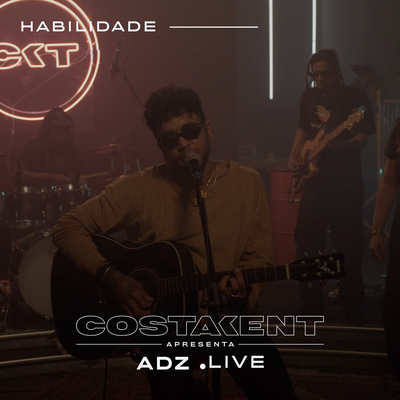 Habilidade (Live) By A.D.Z, CostaKent's cover