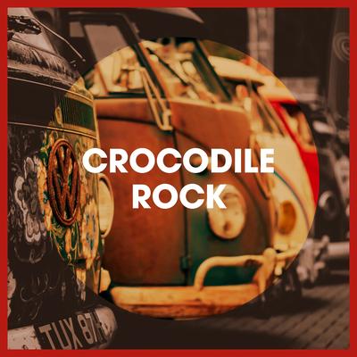 Crocodile Rock's cover