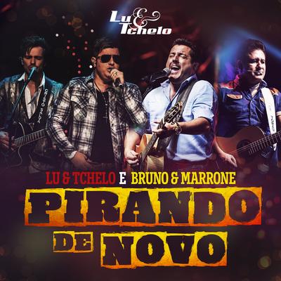 Pirando de Novo By Lu e Tchelo, Bruno & Marrone's cover