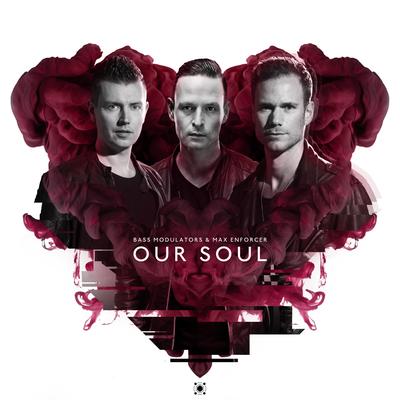 Our Soul By Bass Modulators, Max Enforcer's cover