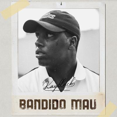 Bandido Mau By KayBlack's cover