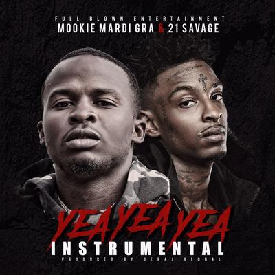 Yea Yea Yea (Instrumental) By Mookie Mardi Gra, 21 Savage's cover