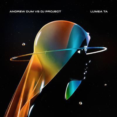 Lumea Ta (Andrew Dum Remix) By DJ Project, Andrew Dum's cover