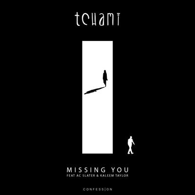 Missing You (feat. AC Slater & Kaleem Taylor) By Tchami, AC Slater, Kaleem Taylor's cover