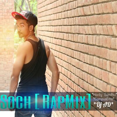 Soch (Rap Mix) By Campus Emo, Harrdy Sandhu, DJ AD's cover