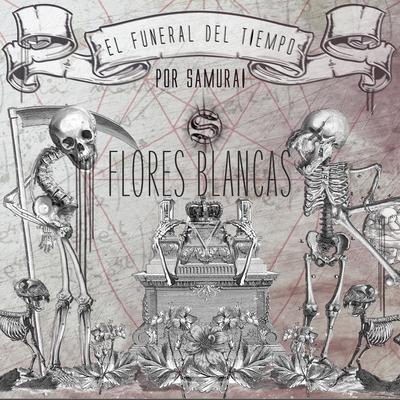 El Funeral del Tiempo: Flores Blancas's cover