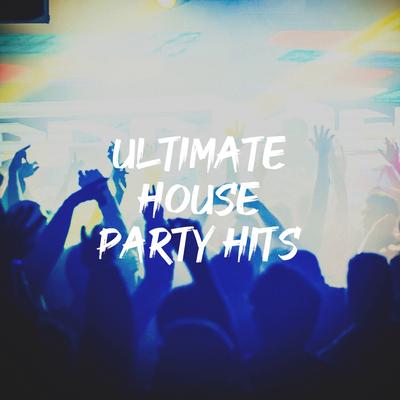 Ultimate House Party Hits's cover