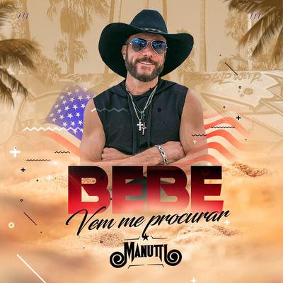 Bebe Vem Me Procurar By Manutti's cover