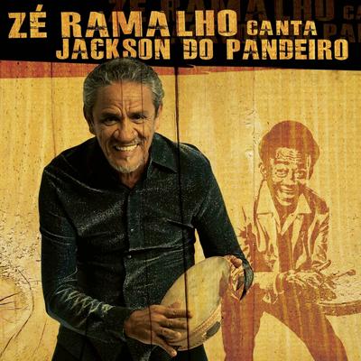 Zé Ramalho Canta Jackson do Pandeiro's cover