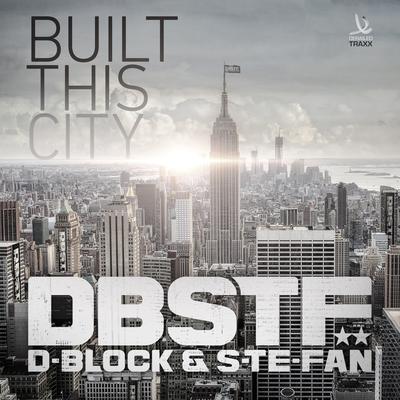 Built This City (Radio Edit) By D-Block & S-te-Fan's cover