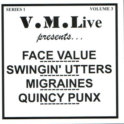 V.M.Live Presents Face Value / Swingin' Utters / Migraines / Quincy Punx's cover