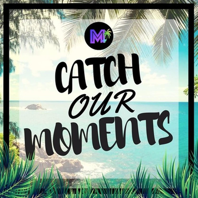 Catch our moment By Markvard's cover