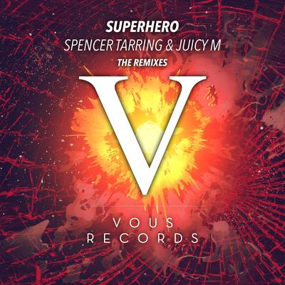 Superhero (Juicy M Remix) By Spencer Tarring, Juicy M's cover