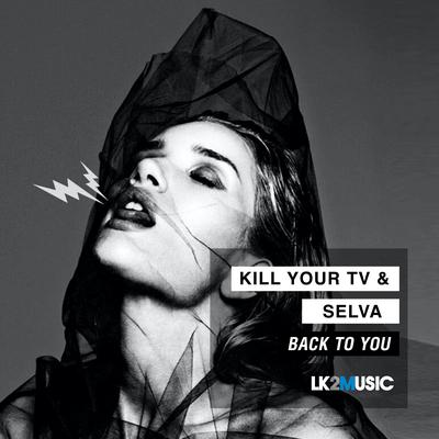 Back to You By Kill Your TV, Selva's cover