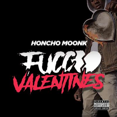 Fucc Valentines By Honcho Moonk's cover