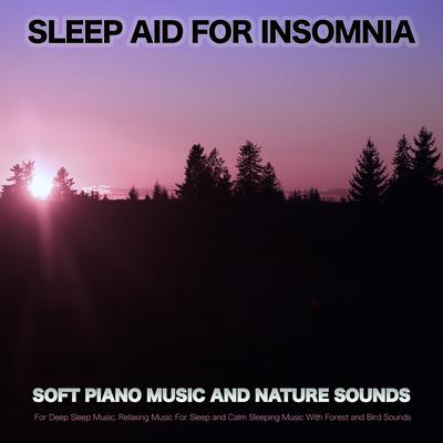 Relaxing Piano Sleep Aid By Music for Sleep, Sleeping Music, Sleep Aid For Insomnia's cover