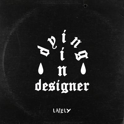 Lately By dying in designer's cover