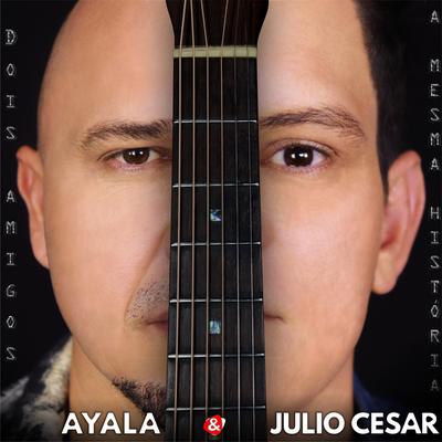Ai Que Saudade By Ayala & Julio Cesar's cover