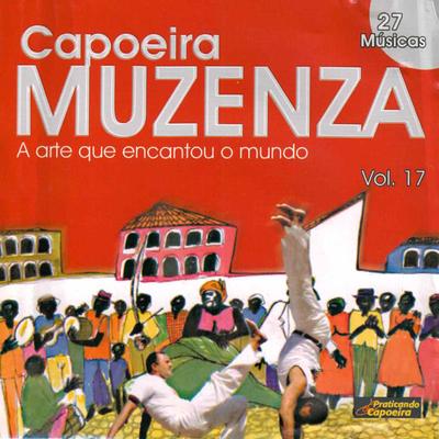 A Arte Que Encantou O Mundo, Capoeira Muzenza, Vol. 17's cover