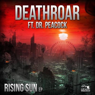 Rising Sun (Original Mix) By Deathroar, Dr. Peacock's cover