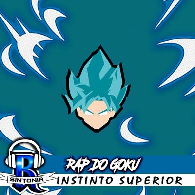 Rap do Goku: Instinto Superior By Sintonia R's cover