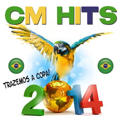 CM 2014 Hits - Trazemos a Copa!'s cover