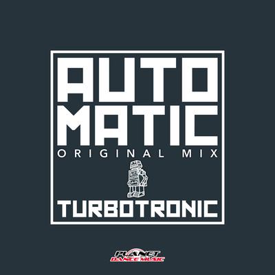 Automatic (Radio Edit) By Turbotronic's cover