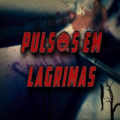 Pulsos em Lágrimas By Gustavo GN, Hiosaki, Guh's cover