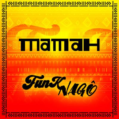 Funk Nagô (DJ Tide Remix) By Mamah, DJ Tide's cover