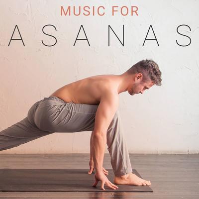 Music for Asanas: Songs to Improve Your Physical Practice of Yoga Poses's cover