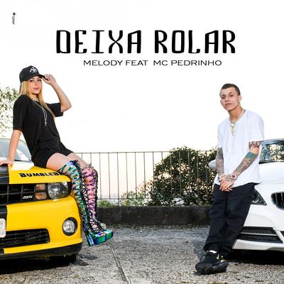 Deixa Rolar By Mc Pedrinho, Melody's cover