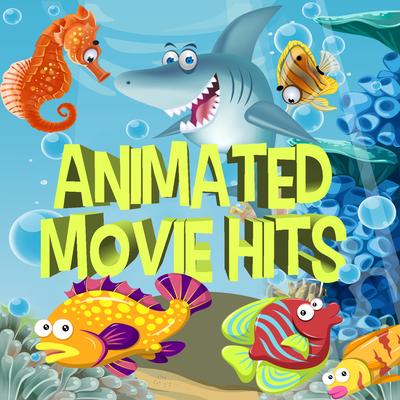 Animated Movie Hits - Children's Favourite Soundtracks's cover