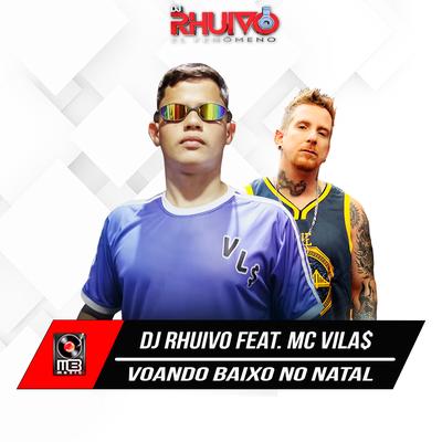 Voando Baixo no Natal By DJ Rhuivo, Mc Vila$'s cover