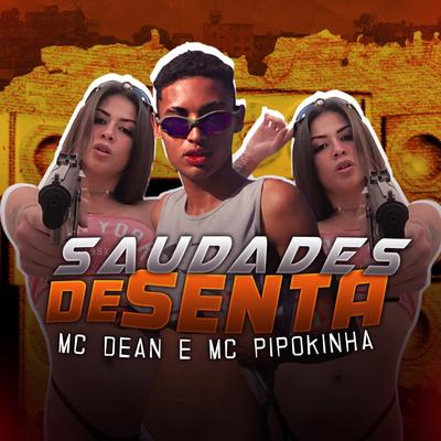 Saudades de Senta By MC Dean, MC Pipokinha's cover