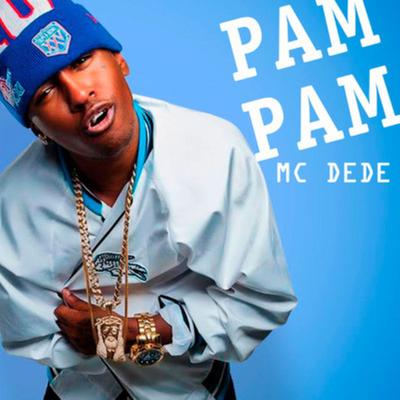 Pam Pam Pam By MC Dede's cover