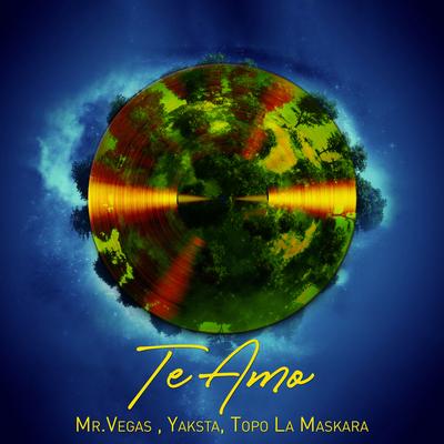 Te Amo By Yaksta, Topo La Maskara, Mr. Vegas's cover
