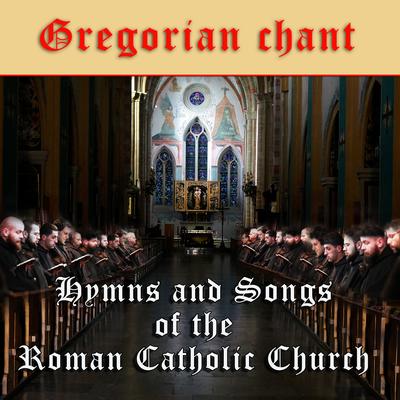 Gregorian Chant Hymns And Songs Of The Roman Catholic Church's cover