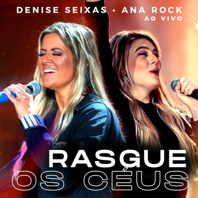 Rasgue os Céus (Ao Vivo) By Denise Seixas, Ana Rock's cover