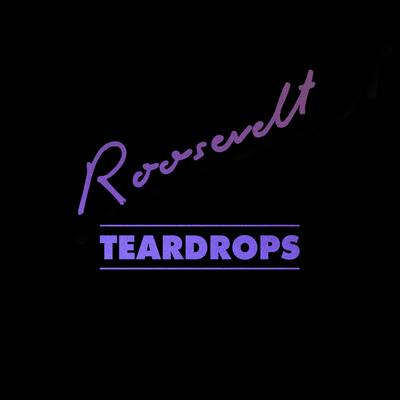 Teardrops By Roosevelt's cover