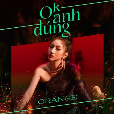 OK Anh Đúng By Orange's cover