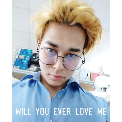 Will You Ever Love Me's cover