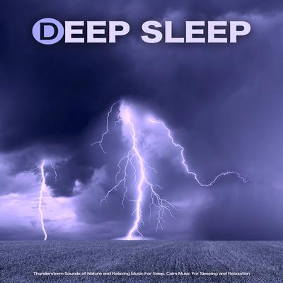 Thunderstorm Sounds For Deep Sleep By Sleeping Music, Spa Music, Deep Sleep's cover